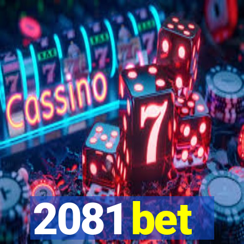 2081 bet